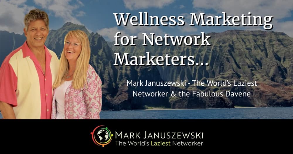 Wellness Marketing for Network Marketing