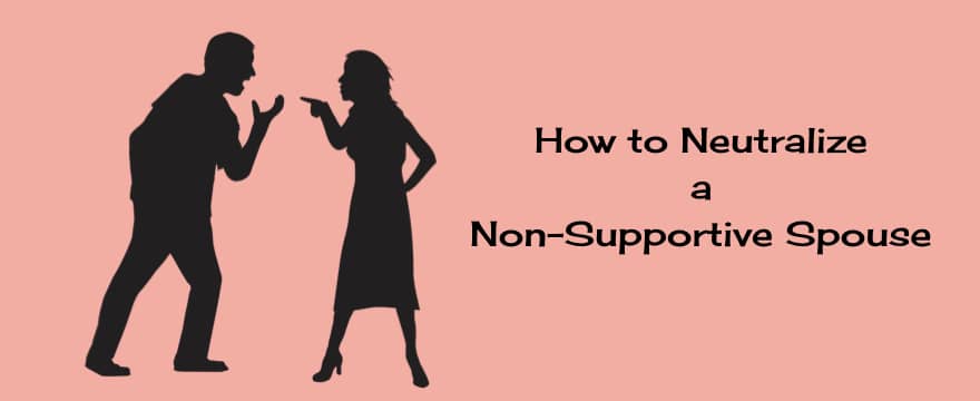 getting the non-supportive spouse on board