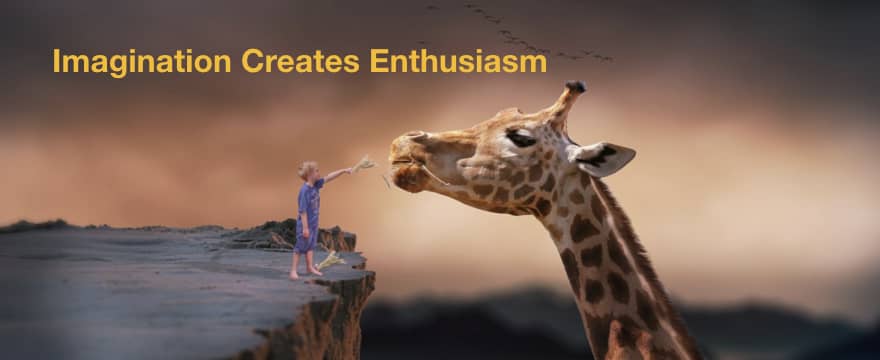 Imagination Creates Enthusiasm